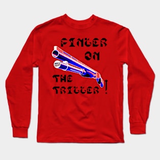 Finger On The Trigger, v. Black Text Long Sleeve T-Shirt